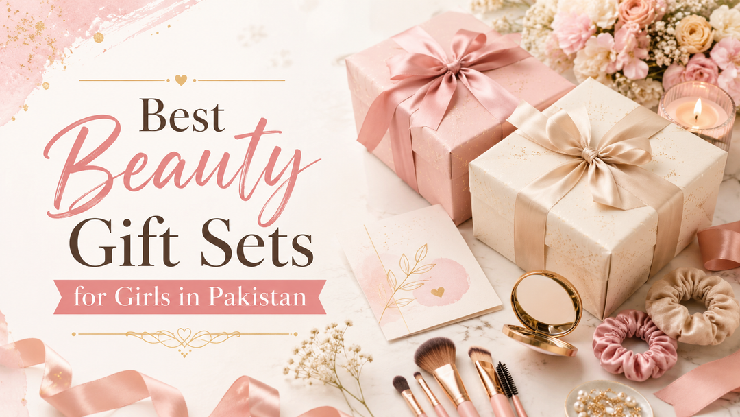 Best Beauty Gift Sets for Girls in Pakistan in 2026