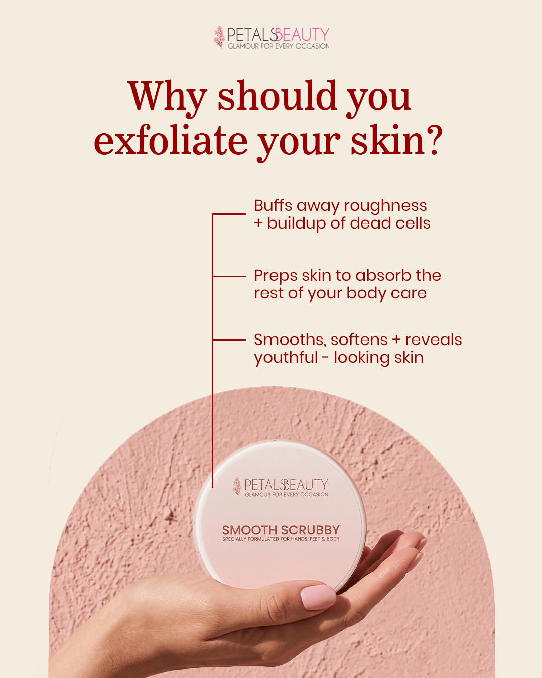 Promotional graphic for Petal Beauty Smooth Scrubby exfoliating body scrub. The design features a hand holding the round, pale pink jar against a textured pink background, with text explaining the benefits of exfoliating skin.
